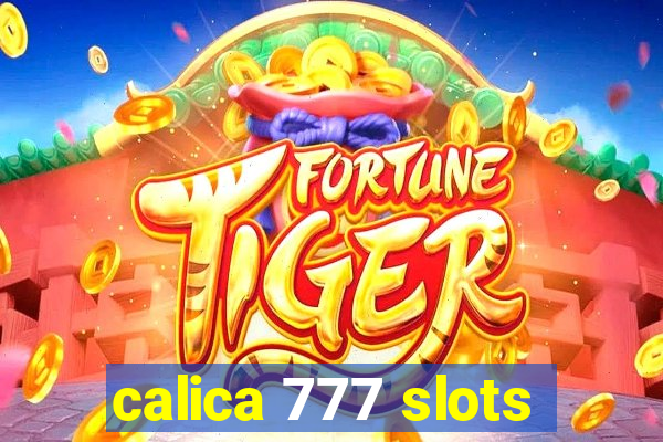 calica 777 slots